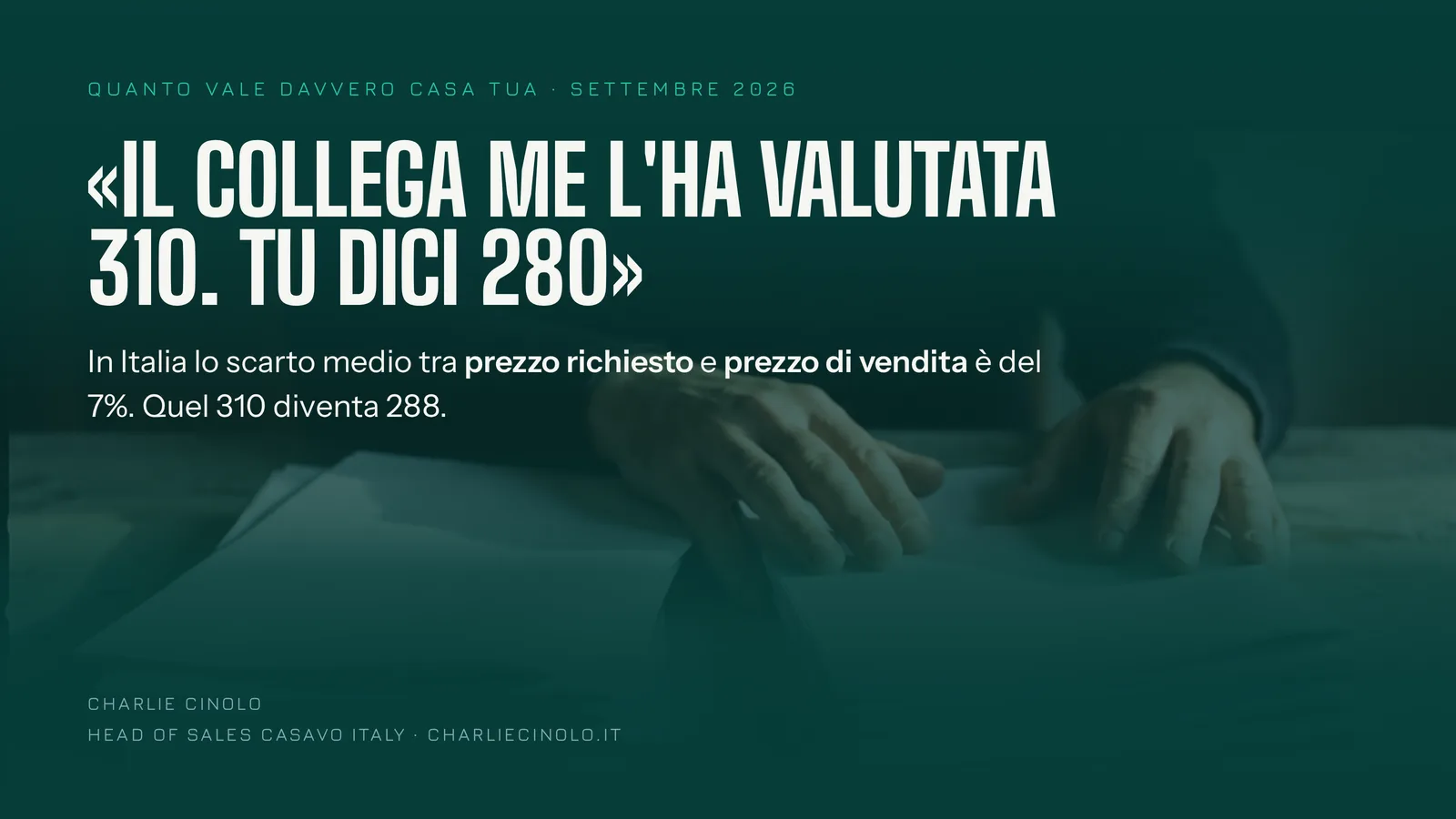 Il collega me l'ha valutata 310, tu dici 280: lo scarto medio tra prezzo richiesto e prezzo di vendita in Italia è del 7 per cento